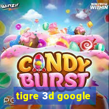 tigre 3d google